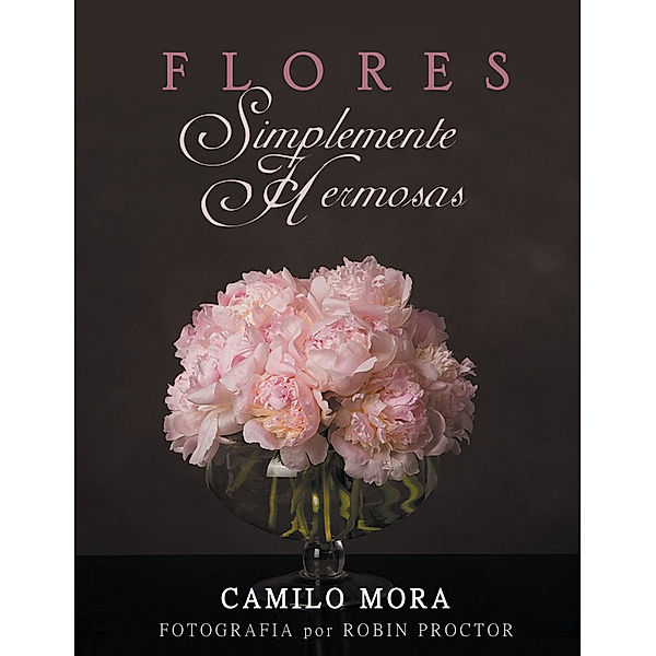 Flores Simplemente Hermosas, Camilo Mora