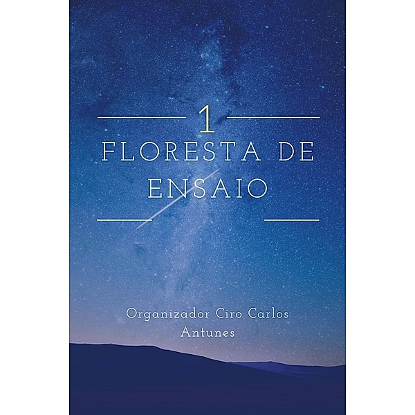 Floresta de Ensaio, Ciro Carlos Antunes