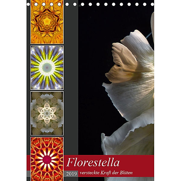 Florestella - versteckte Kraft der Blüten (Tischkalender 2019 DIN A5 hoch), Dorothea Knophius