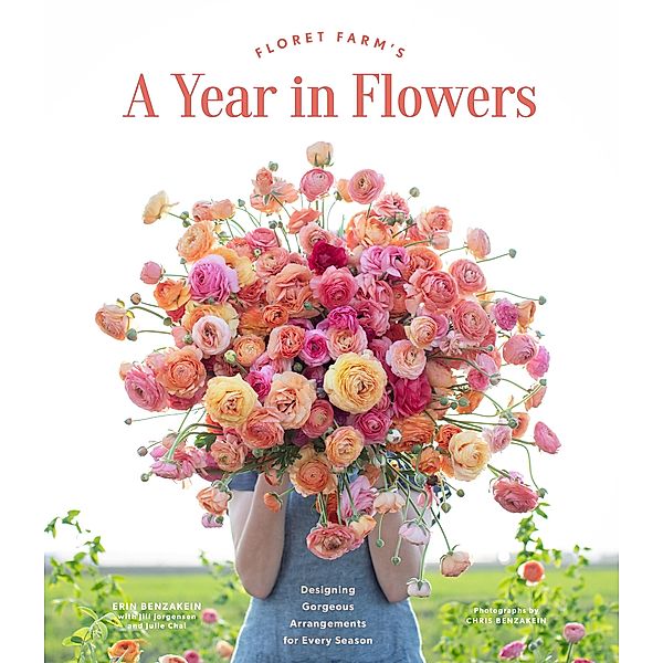 Floret Farm's A Year in Flowers, Erin Benzakein