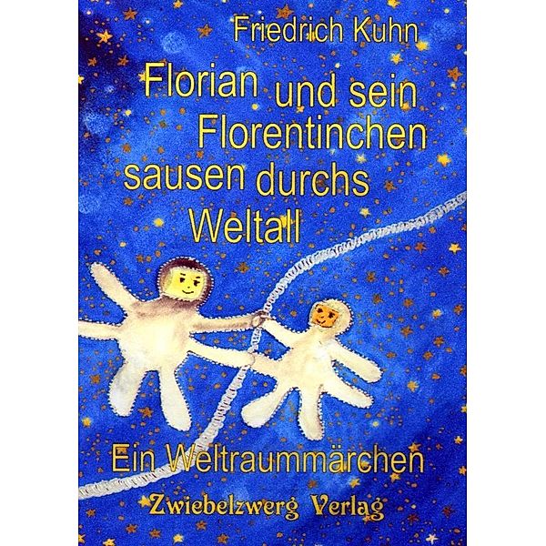 Florian und sein Florentinchen sausen durchs Weltall, Friedrich Kuhn