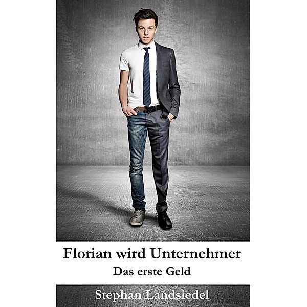 Florian wird Unternehmer, Stephan Landsiedel