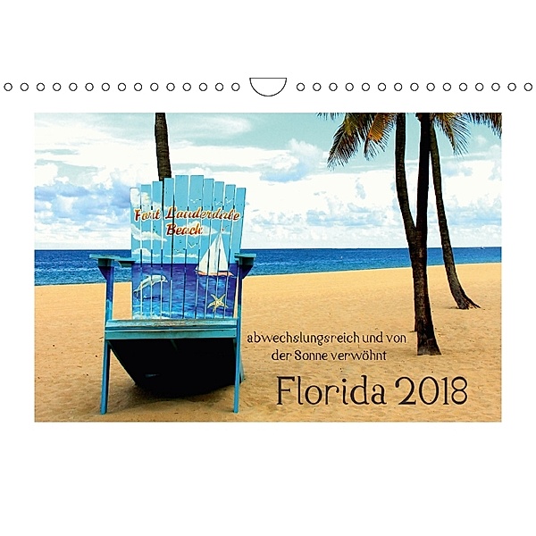 Florida 2018 abwechslungsreich und von der Sonne verwöhnt (Wandkalender 2018 DIN A4 quer), Thorsten Kubisch