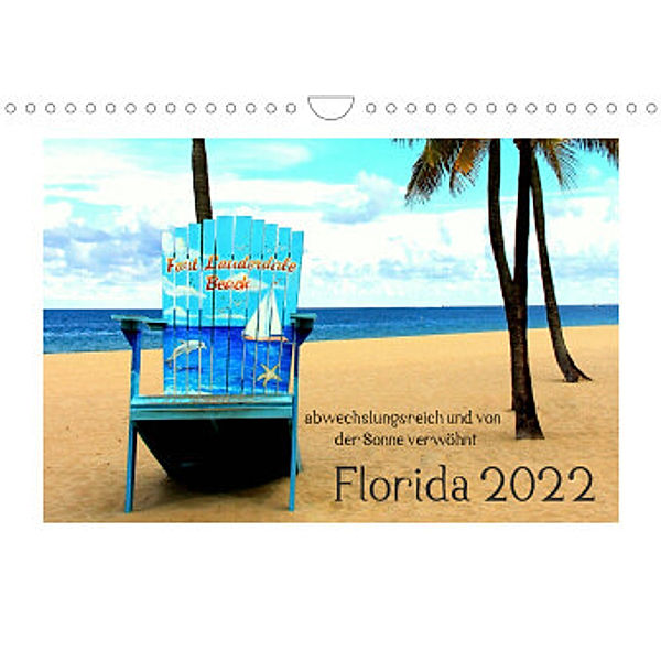 Florida 2022 abwechslungsreich und von der Sonne verwöhnt (Wandkalender 2022 DIN A4 quer), ThK Fotografie Thorsten Kubisch