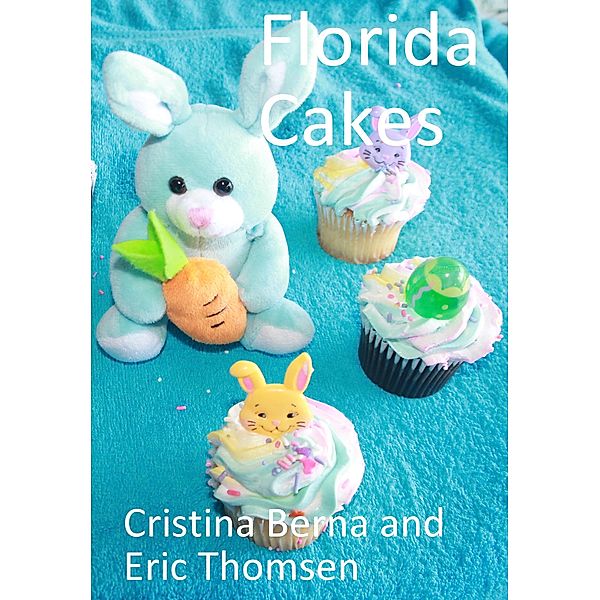 Florida Cakes (World of Cakes) / World of Cakes, Cristina Berna, Eric Thomsen