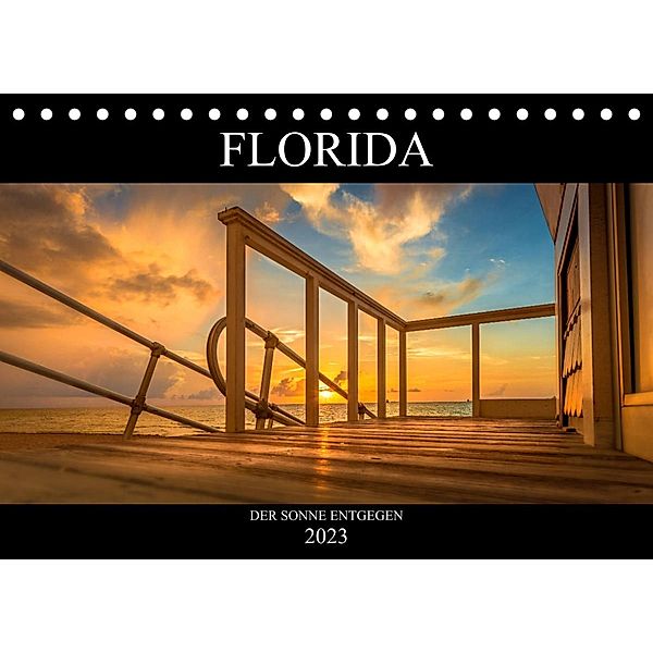 Florida. Der Sonne entgegen. (Tischkalender 2023 DIN A5 quer), Marcus Hennen