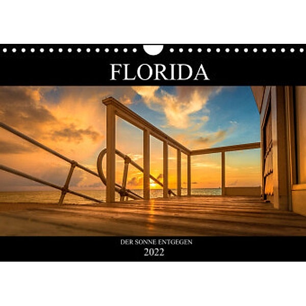 Florida. Der Sonne entgegen. (Wandkalender 2022 DIN A4 quer), Marcus Hennen