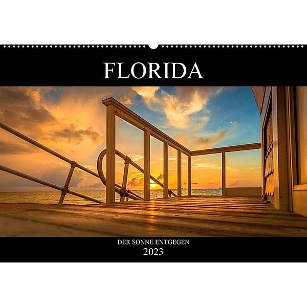 Florida. Der Sonne entgegen. (Wandkalender 2023 DIN A2 quer), Marcus Hennen