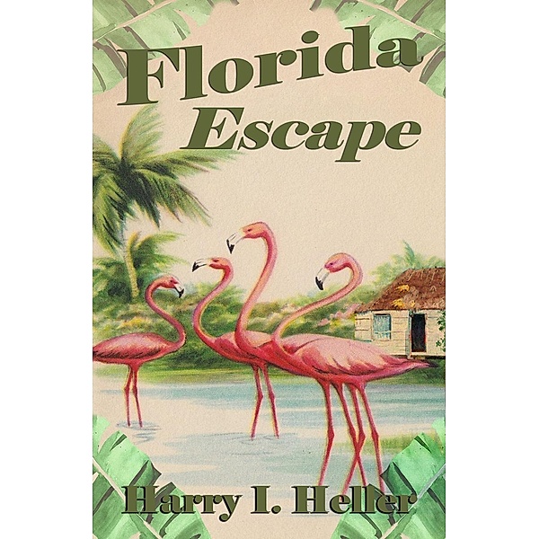 Florida Escape, Harry I. Heller
