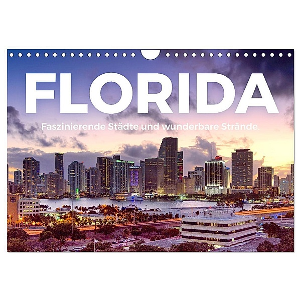 Florida - Faszinierende Städte und wunderbare Strände. (Wandkalender 2024 DIN A4 quer), CALVENDO Monatskalender, M. Scott