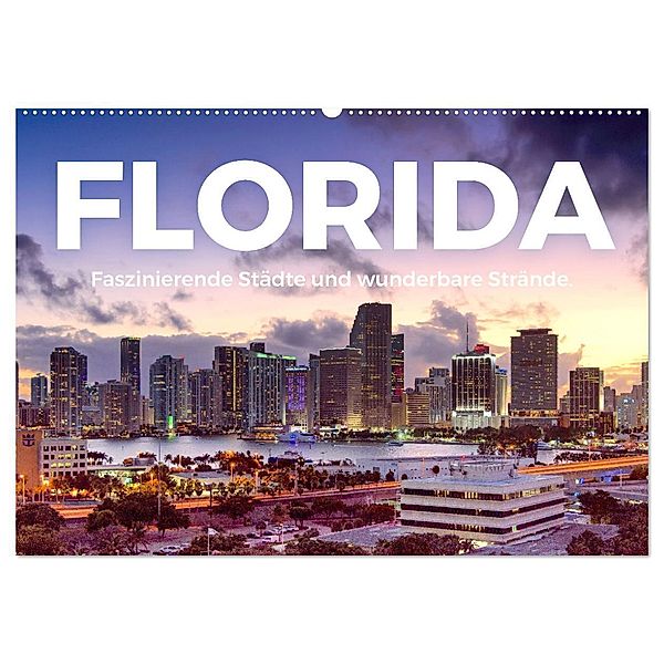 Florida - Faszinierende Städte und wunderbare Strände. (Wandkalender 2024 DIN A2 quer), CALVENDO Monatskalender, M. Scott