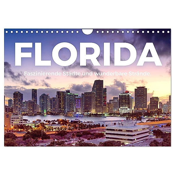 Florida - Faszinierende Städte und wunderbare Strände. (Wandkalender 2025 DIN A4 quer), CALVENDO Monatskalender, Calvendo, M. Scott