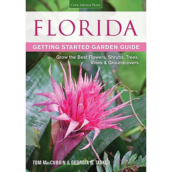 Florida Getting Started Garden Guide / Garden Guides, Tom Maccubbin, Georgia Tasker