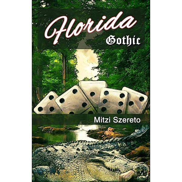 Florida Gothic (The Gothic Series, #1) / The Gothic Series, Mitzi Szereto