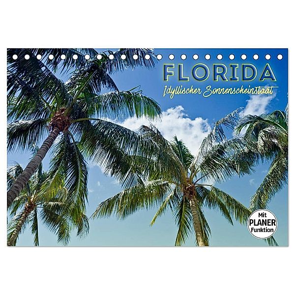 FLORIDA Idyllischer Sonnenscheinstaat (Tischkalender 2024 DIN A5 quer), CALVENDO Monatskalender, Melanie Viola