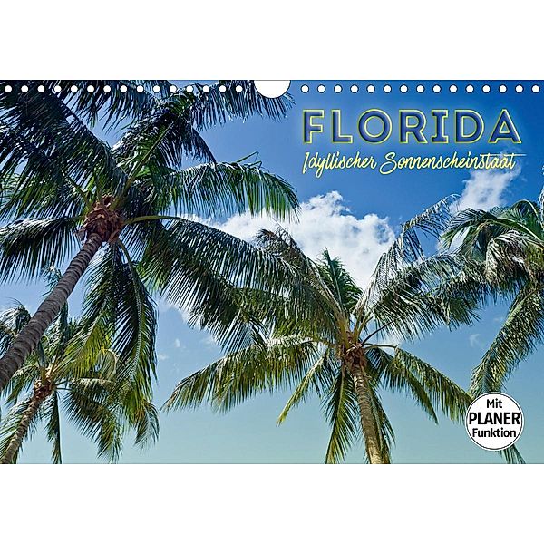 FLORIDA Idyllischer Sonnenscheinstaat (Wandkalender 2021 DIN A4 quer), Melanie Viola
