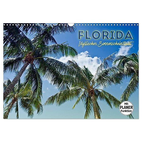 FLORIDA Idyllischer Sonnenscheinstaat (Wandkalender 2024 DIN A3 quer), CALVENDO Monatskalender, Melanie Viola