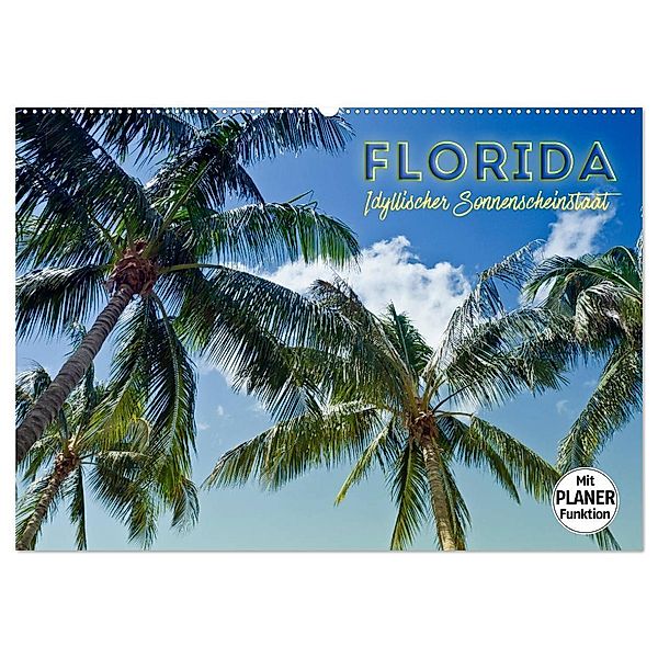 FLORIDA Idyllischer Sonnenscheinstaat (Wandkalender 2025 DIN A2 quer), CALVENDO Monatskalender, Calvendo, Melanie Viola