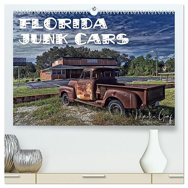 Florida Junk Cars (hochwertiger Premium Wandkalender 2024 DIN A2 quer), Kunstdruck in Hochglanz, Martin Graf