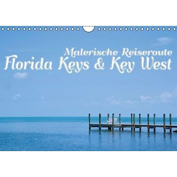 Florida Keys & Key West - Malerische Reiseroute (Wandkalender 2015 DIN A4 quer), Melanie Viola