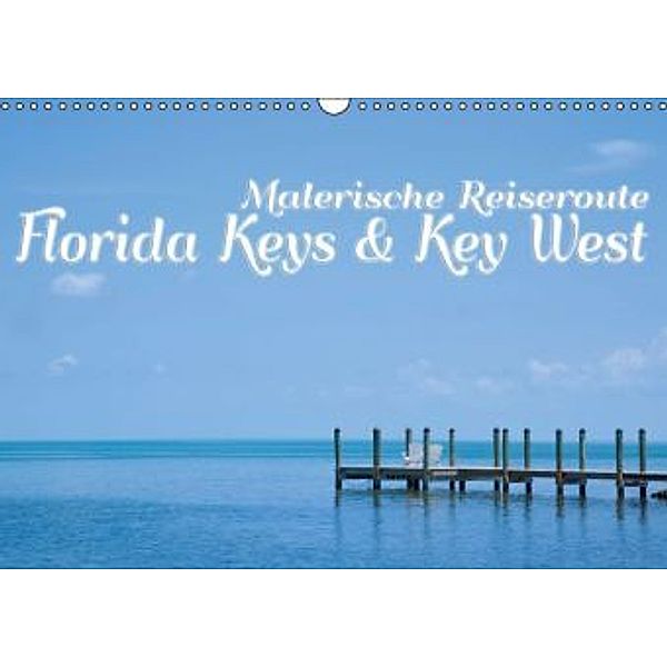 Florida Keys & Key West - Malerische Reiseroute (Wandkalender 2015 DIN A3 quer), Melanie Viola