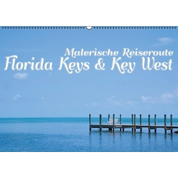Florida Keys & Key West - Malerische Reiseroute (Wandkalender 2016 DIN A2 quer), Melanie Viola