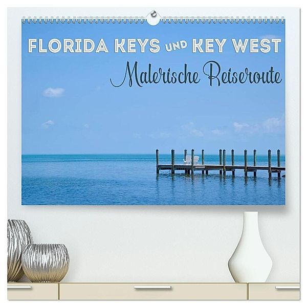 FLORIDA KEYS UND KEY WEST Malerische Reiseroute (hochwertiger Premium Wandkalender 2025 DIN A2 quer), Kunstdruck in Hochglanz, Calvendo, Melanie Viola