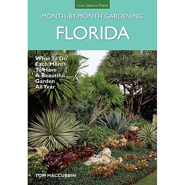 Florida Month-by-Month Gardening / Month By Month Gardening, Tom Maccubbin
