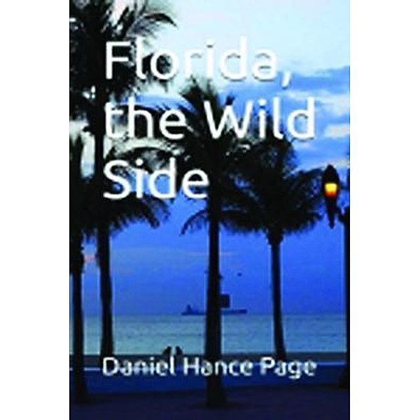 Florida, the Wild Side, Daniel Hance Page