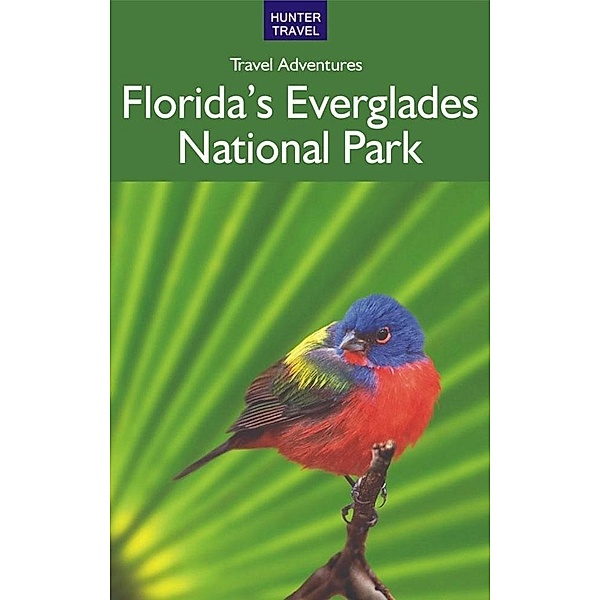 Florida's Everglades National Park / Hunter Publishing, Bruce Morris