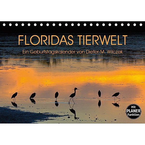 FLORIDAS TIERWELT (Tischkalender 2021 DIN A5 quer), Dieter-M. Wilczek