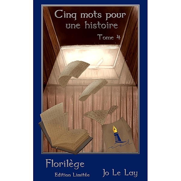 Florilege / Cinq mots pour une histoire Bd.4, Jo Le Lay