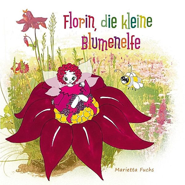 Florin, die kleine Blumenelfe, Marietta Fuchs