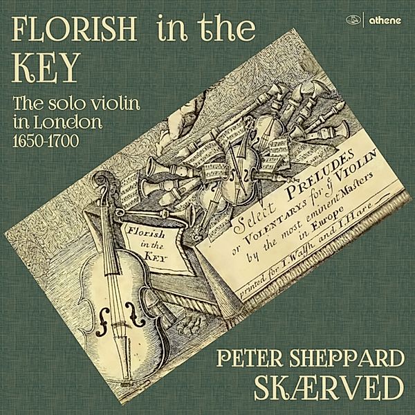 Florish In The Key: The Solo Violin In London 1650, Peter Sheppard Skærved