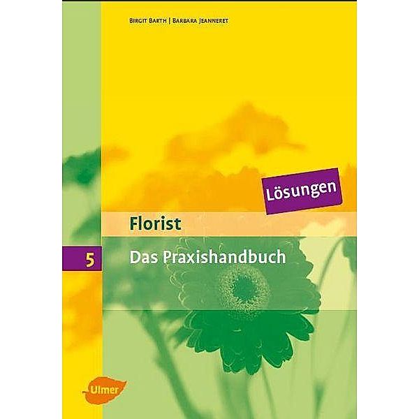 Florist 5. Das Praxishandbuch. Lösungen, Birgit Barth, Barbara Jeanneret