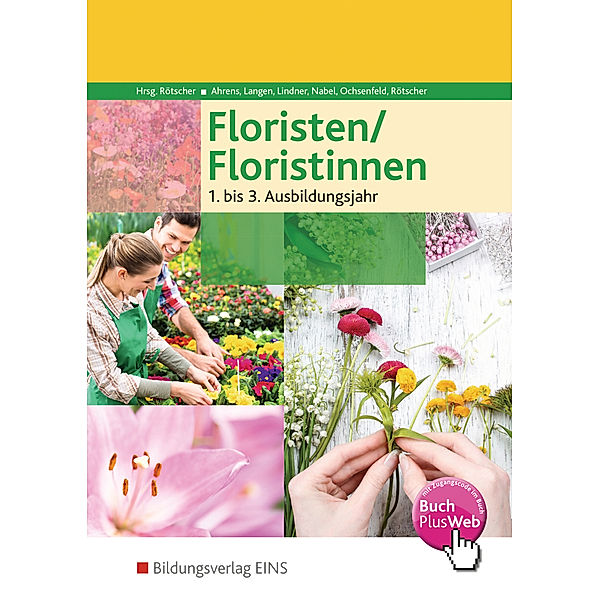 Floristen / Floristinnen 1. bis 3. Jahr, Jan Ahrens, Birgit Langen, Anna Lindner, Lieselotte Nabel, Hildegard Ochsenfeld, Angela Rötscher