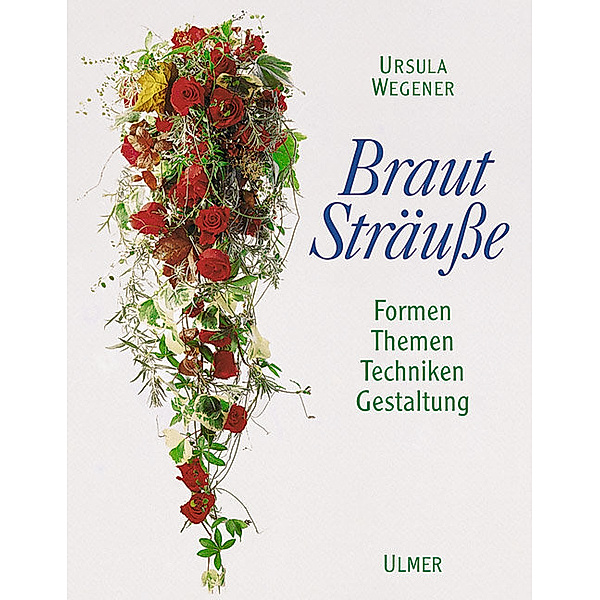 Floristik / Brautsträuße, Ursula Wegener