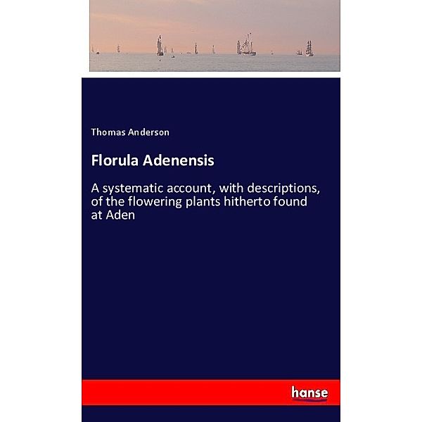 Florula Adenensis, Thomas Anderson