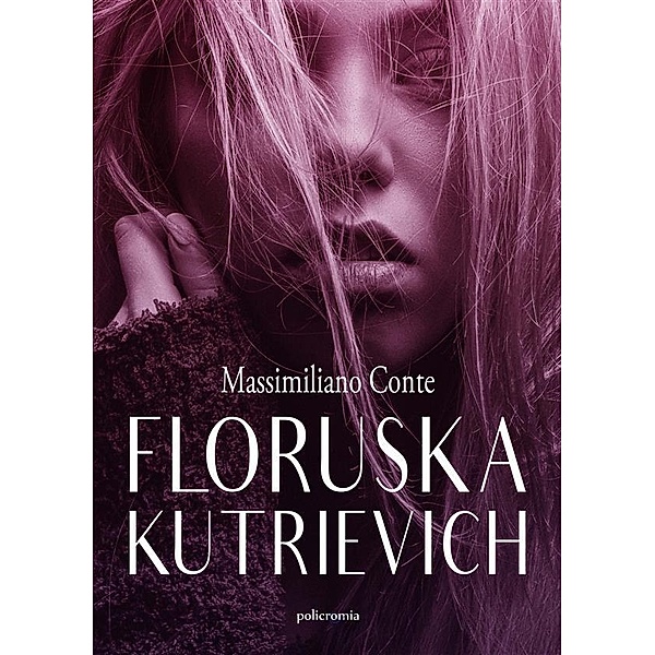 Floruska Kutrievich / Policromia Bd.1, Massimiliano Conte