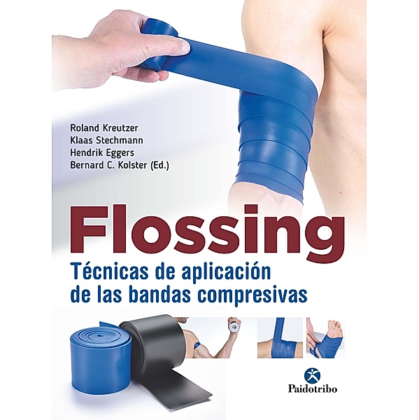 Flossing / Fisioterapia Manual, Roland Kreutzer, Klaas Stechmann, Hendrik Eggers