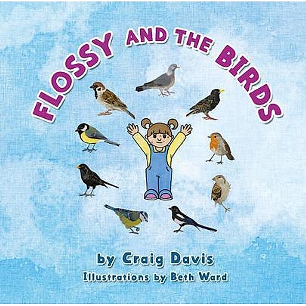 Flossy and the Birds / Craig Davis, Craig Davis