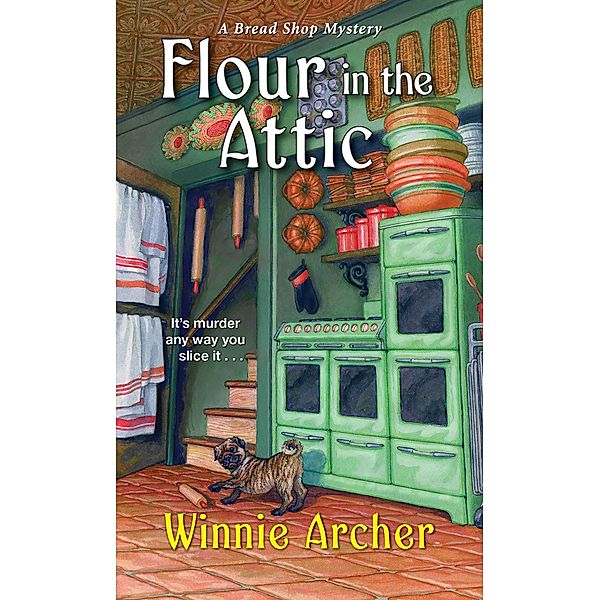 Flour in the Attic / A Bread Shop Mystery Bd.4, Winnie Archer