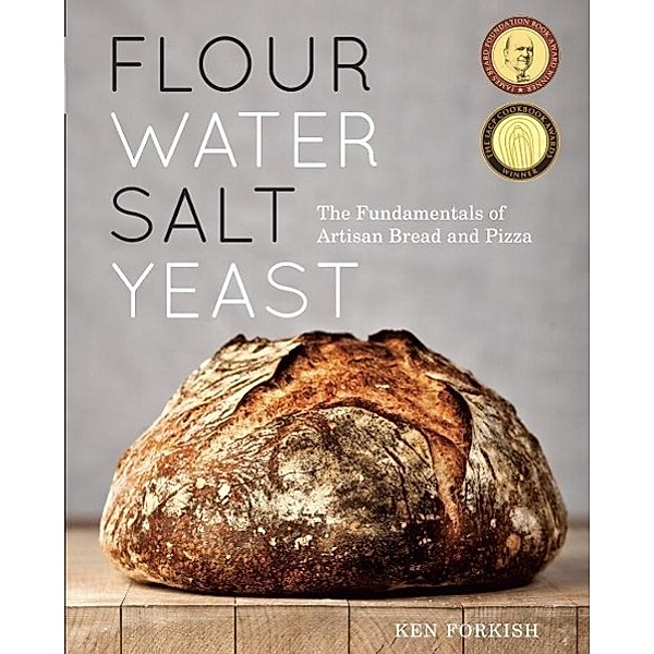 Flour Water Salt Yeast, Ken Forkish