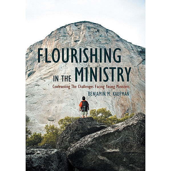 Flourishing in the Ministry, Benjamin M. Kaufman
