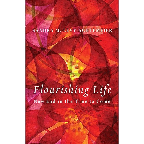 Flourishing Life, Sandra M. Levy-Achtemeier