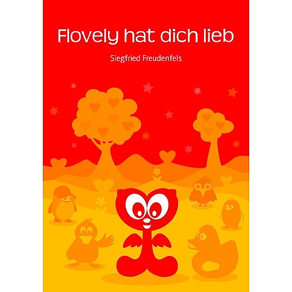 Flovely hat dich lieb, Siegfried Freudenfels