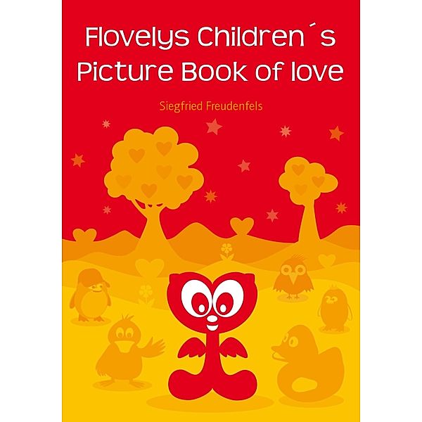 Flovelys Children´s Picture Book of love, Siegfried Freudenfels