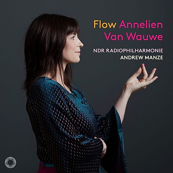 Flow, Annelien Van Wauwe, Andrew Manze, NDR Radiophil.