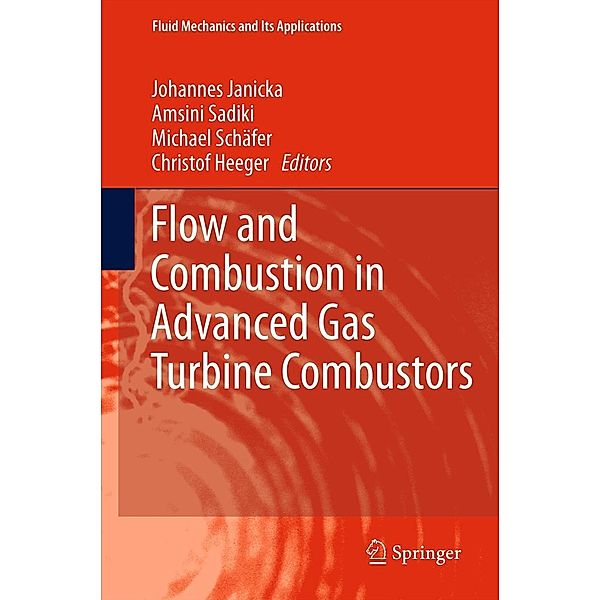 Flow and Combustion in Advanced Gas Turbine Combustors / Fluid Mechanics and Its Applications Bd.102