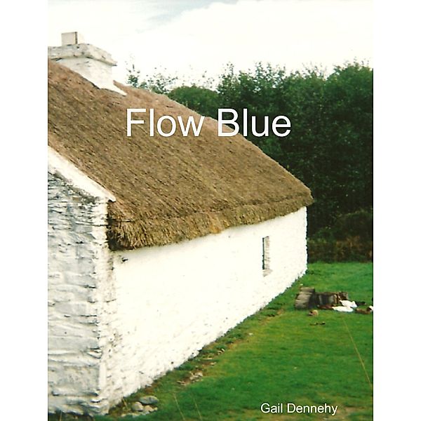 Flow Blue, Gail Dennehy